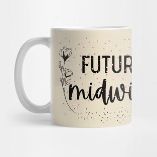 Future Midwife - Gift idea for Midwives Mug